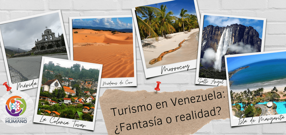 Turismo en Venezuela: ¿Fantasía o Realidad? | Caleidoscopio Humano